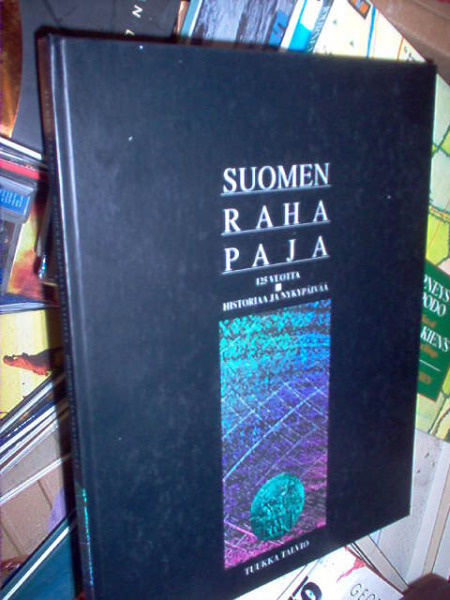 Tuukka Talvio : SUOMEN RAHAPAJA 125 VUOTTA (Sis.pk:t)