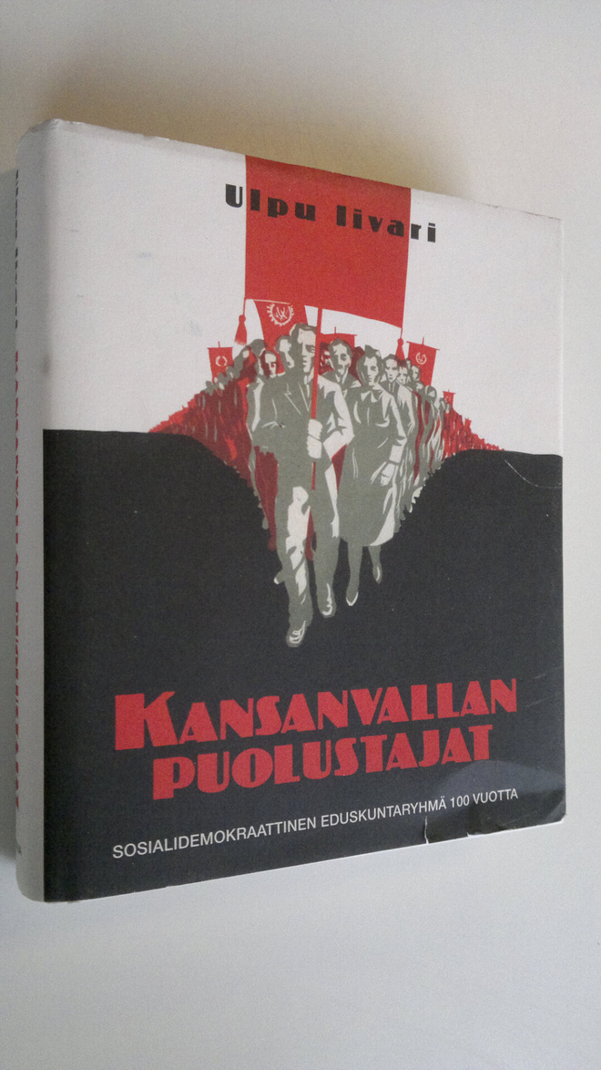Ulpu Iivari : Kansanvallan puolustajat : sosialidemokraat...