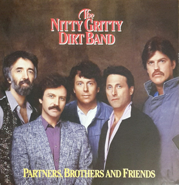 NITTY GRITTY DIRT BAND :: PARTNERS, BROTHERS & FRIENDS :: LP
