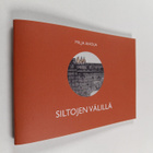 Milja Ahola : Siltojen välillä - pikkukuva 1