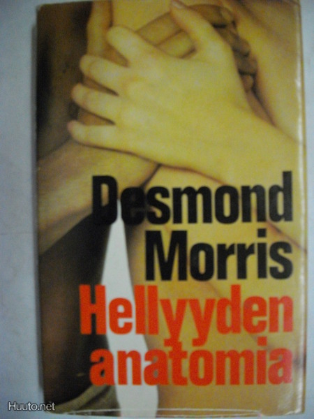 Desmond Morris: Hellyyden anatomia (21.3)