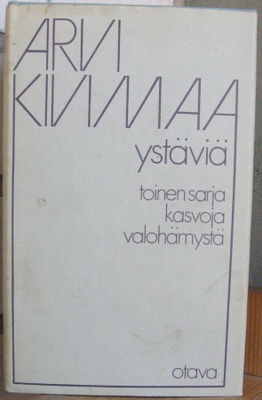 Arvi Kivimaa: Ystäviä, Otava 1977. 256 s.