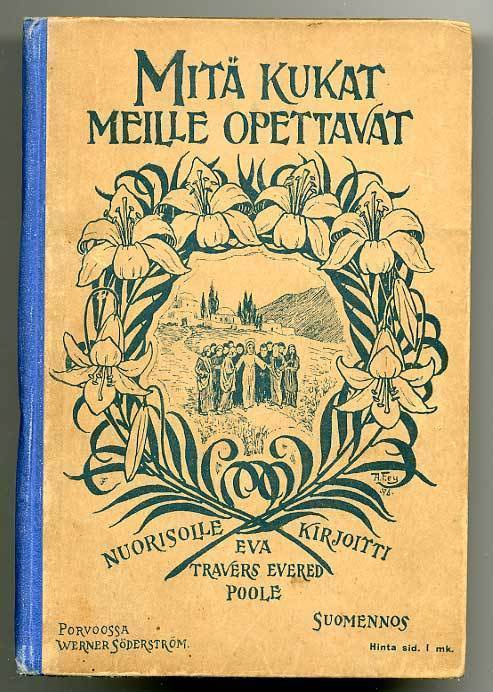 Eva Travers Evered Poole: Mitä kukat meille opettavat (1896)