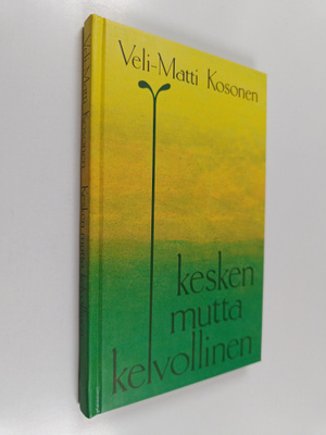 Veli-Matti Kosonen : Kesken mutta kelvollinen