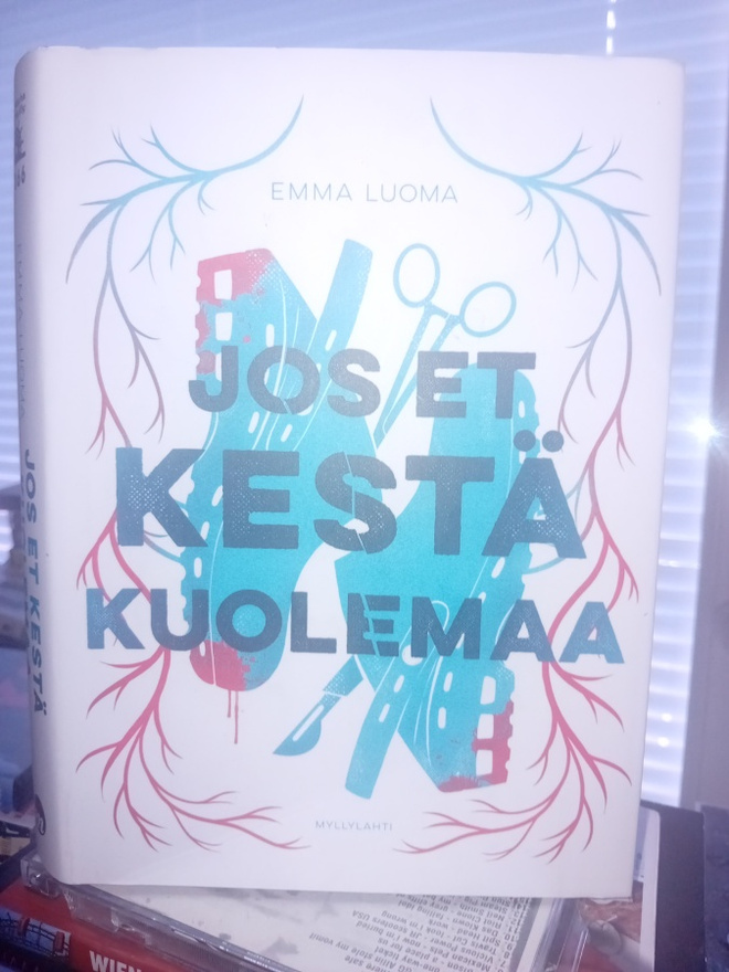 Emma Luoma  : Jos et kestä kuolemaa ( SIS POSTIKULU )