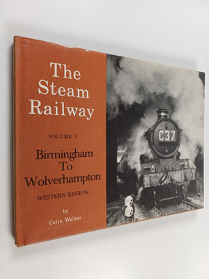 Colin Walker : Birmingham to Wolverhampton, Western Region