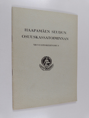 Anshelm Majamäki : Haapamäen seudun osuuskassatoiminnan 5...