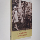 Seija-Leena Nevala : Lottatytöt ja sotilaspojat (signeera... - pikkukuva 1