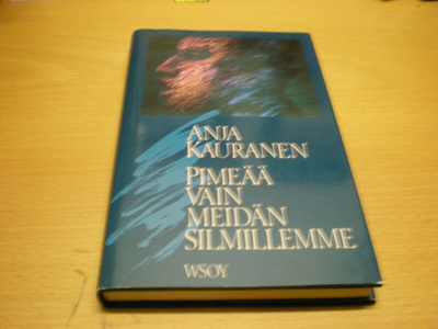 Anja Kauranen: Pimeää vain meidän silmillemme