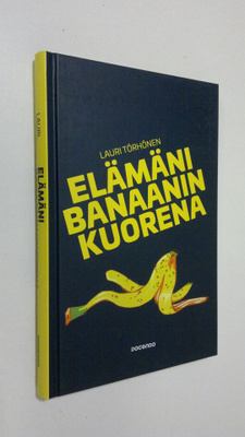 Lauri Törhönen : Elämäni banaanin kuorena