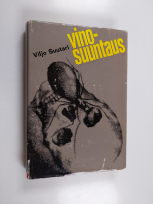 Viljo Suutari : Vinosuuntaus : romaani rikoksen rajamailta