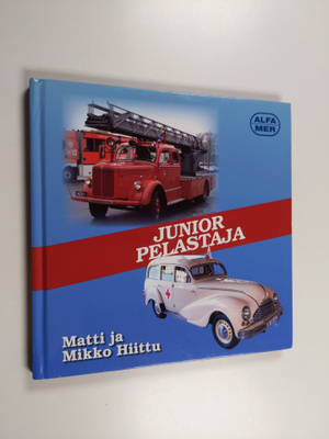 Matti Hiittu : Junior pelastaja : pelastusajoneuvojen his...