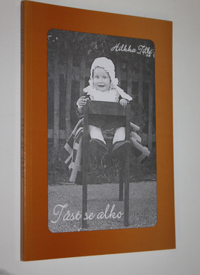 Hilkka Tilli : Täst se alko (signeerattu) : lapsuutein mu...