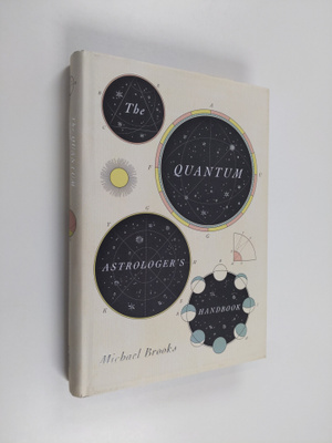 Michael Brooks : The Quantum Astrologer's Handbook