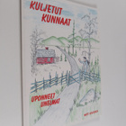 Matti Kukkonen : Kuljetut kunnaat : uponneet unelmat (sig... - pikkukuva 1