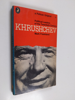 Mark Frankland : Khrushchev : political leaders of the tw...