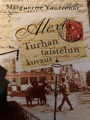 MARGUERITE YOURCENAR: TURHAN TAISTELUN KUVAUS