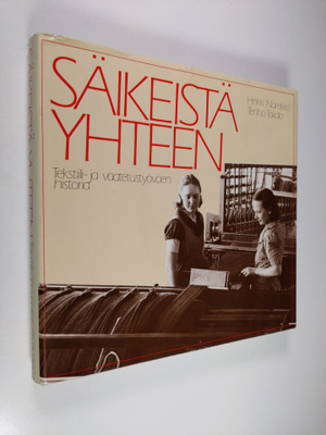 Heikki Näreikkö : Säikeistä yhteen : tekstiili- ja vaatet...
