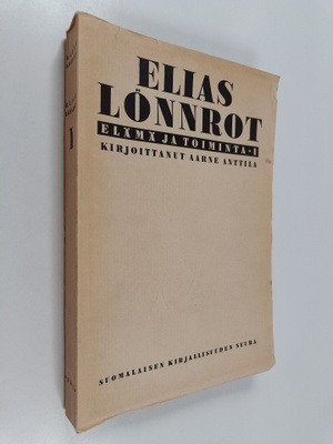 Aarne Anttila : Elias Lönnrot : elämä ja toiminta 1