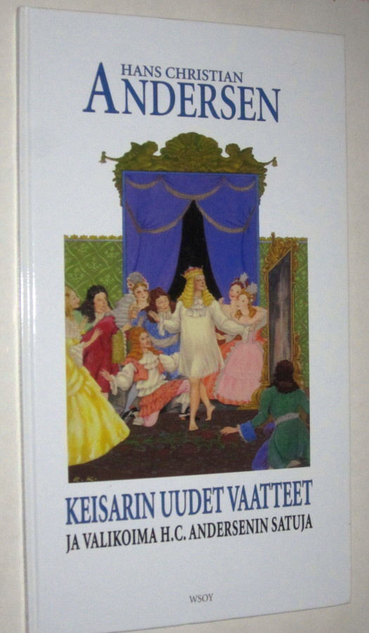 Hans Christian Andersen : Keisarin uudet vaatteet - WSOY -05