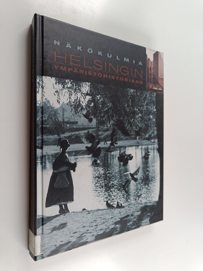 Näkökulmia Helsingin ympäristöhistoriaan : kaupungin ja y...