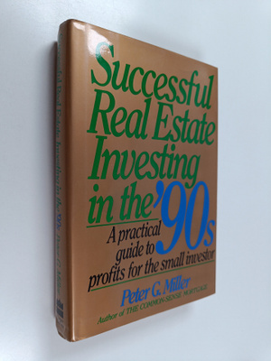 Peter G. Miller : Successful Real Estate Investing in the...