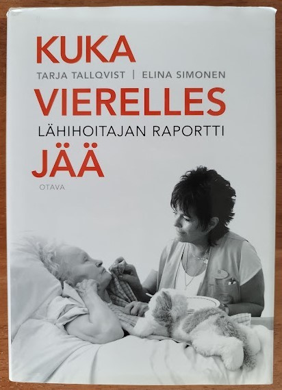 Kuka vierelles jää - Lähihoitajan raportti