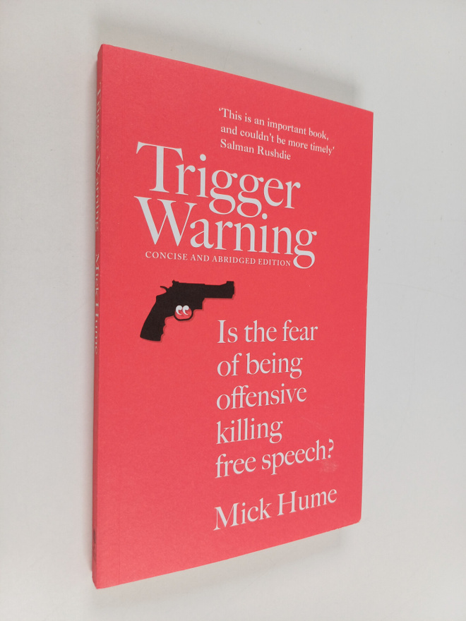 Mick Hume : Trigger Warning - Is the Fear of Being Offens...