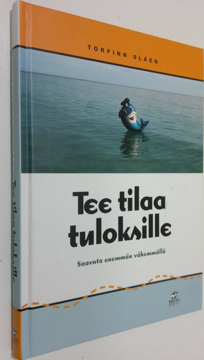 Torfinn Slåen : Tee tilaa tuloksille : saavuta enemmän vä...