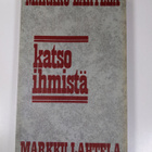 Markku Lahtela : Katso ihmistä : johdatus tieteelliseen i... - pikkukuva 2