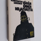 Konstantin Simonov : Vähän ennen hiljaisuutta : muistiinp... - pikkukuva 1