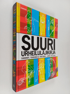 Suuri urheilulajikirja : Säännöt, tekniikka & taktiikka -...