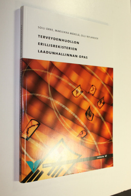 Soili Orre : Terveydenhuollon erillisrekisterien laadunha...