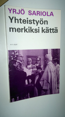 Yrjö Sariola : Yhteistyön merkiksi kättä
