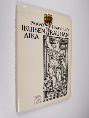 Paavo Haavikko : Ikuisen rauhan aika