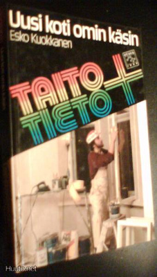 Esko Kuokkanen: Uusi koti omin käsin (1.p.1984) Sis.pk:t