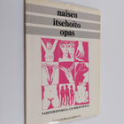 Naisen itsehoito-opas : vaihtoehtoista gynekologiaa - pikkukuva 1