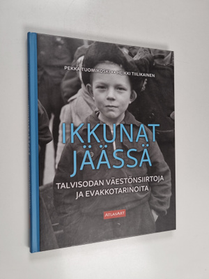 Heikki Tiilikainen ym. : Ikkunat jäässä : talvisodan väes...