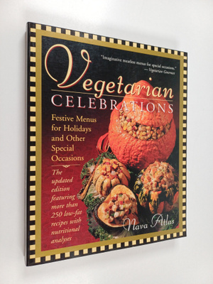 Nava Atlas : Vegetarian Celebrations - Festive Menus for ...