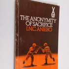I. N. C. Aniebo : The Anonymity of Sacrifice - pikkukuva 1