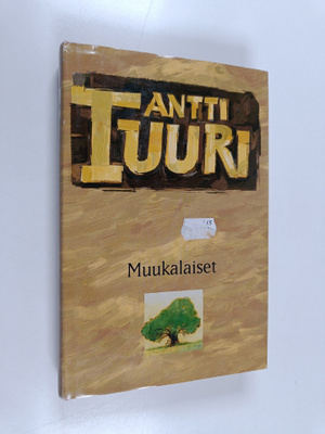 Antti Tuuri : Muukalaiset : romaani