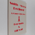 Ken Smith ym. : Smith-Morra Declined - A Game Collection - pikkukuva 1