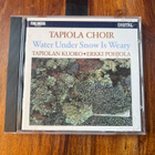 Tapiola Choir - Water Under Snow Is Weary cd - pikkukuva 1
