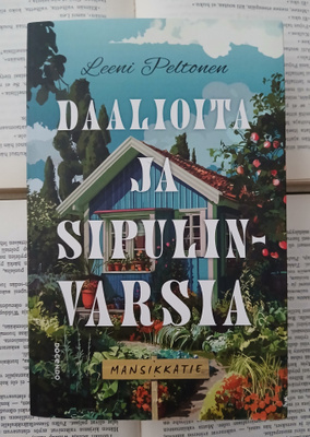 Leeni Peltonen - Daalioita ja sipulinvarsia (nid.)