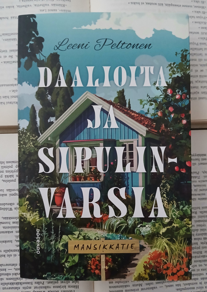 Leeni Peltonen - Daalioita ja sipulinvarsia (nid.)