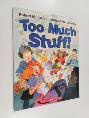 Robert N. Munsch : Too Much Stuff!