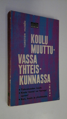 Torsten Husen : Koulu muuttuvassa yhteiskunnassa