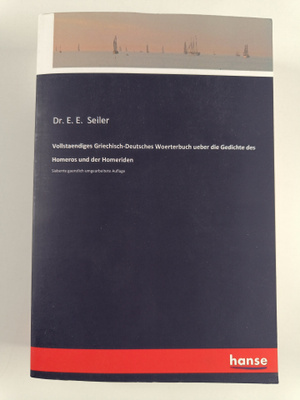 Dr. E. E. Seiler : Vollstaendiges Griechisch-Deutsches Wo...