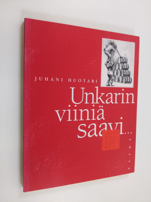 Juhani Huotari : Unkarin viiniä saavi