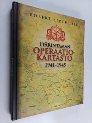 Robert Kirchubel : Itärintaman operaatiokartasto 1941-1945